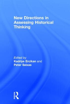 Ercikan / Seixas |  New Directions in Assessing Historical Thinking | Buch |  Sack Fachmedien