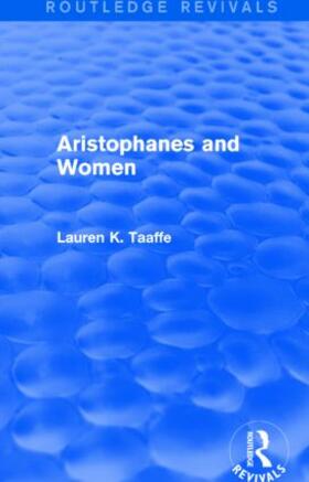 Taaffe |  Aristophanes and Women | Buch |  Sack Fachmedien