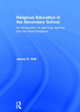 Holt |  Religious Education in the Secondary School | Buch |  Sack Fachmedien