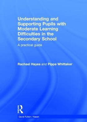 Hayes / Whittaker |  Understanding and Supporting Pupils with Moderate Learning Difficulties in the Secondary School | Buch |  Sack Fachmedien