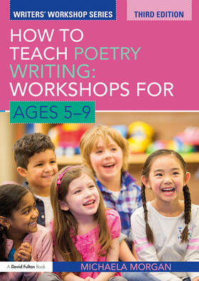 Morgan |  How to Teach Poetry Writing: Workshops for Ages 5-9 | Buch |  Sack Fachmedien