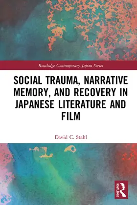 Stahl |  Social Trauma, Narrative Memory, and Recovery in Japanese Literature and Film | Buch |  Sack Fachmedien