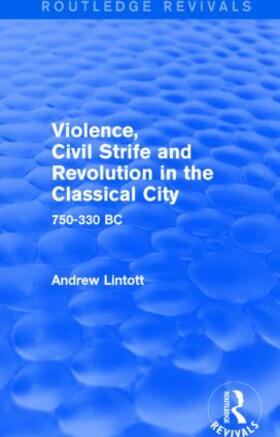 Lintott |  Violence, Civil Strife and Revolution in the Classical City | Buch |  Sack Fachmedien