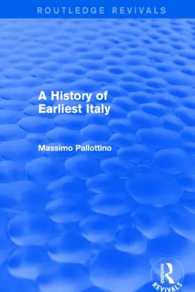 Pallottino |  A History of Earliest Italy (Routledge Revivals) | Buch |  Sack Fachmedien