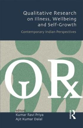 Priya / Dalal |  Qualitative Research on Illness, Wellbeing and Self-Growth | Buch |  Sack Fachmedien