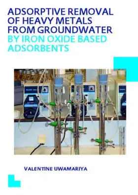 Uwamariya |  Adsorptive Removal of Heavy Metals from Groundwater by Iron Oxide Based Adsorbents | Buch |  Sack Fachmedien