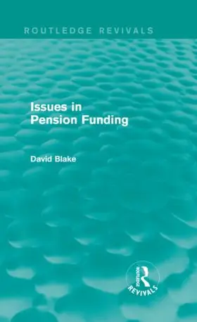 Blake |  Issues in Pension Funding (Routledge Revivals) | Buch |  Sack Fachmedien