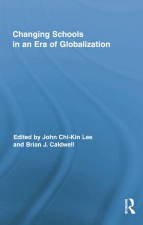 Lee / Caldwell |  Changing Schools in an Era of Globalization | Buch |  Sack Fachmedien