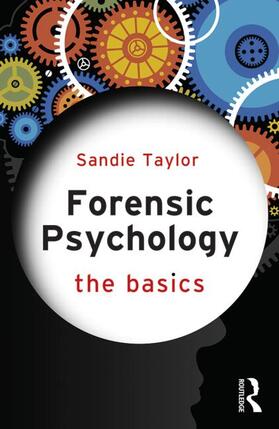 Taylor |  Forensic Psychology: The Basics | Buch |  Sack Fachmedien