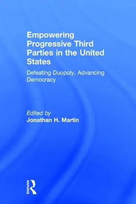 Martin |  Empowering Progressive Third Parties in the United States | Buch |  Sack Fachmedien