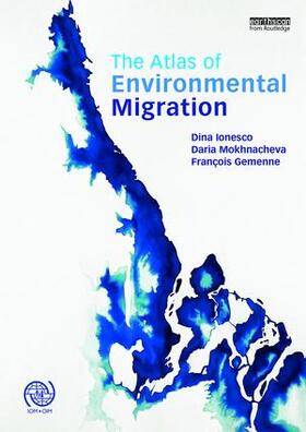 Ionesco / Mokhnacheva / Gemenne |  The Atlas of Environmental Migration | Buch |  Sack Fachmedien