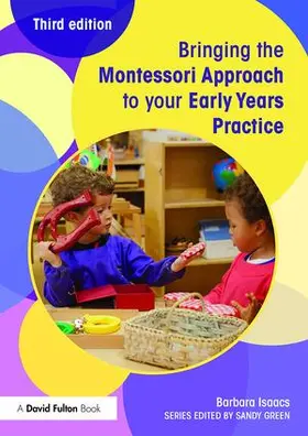 Isaacs |  Bringing the Montessori Approach to your Early Years Practice | Buch |  Sack Fachmedien