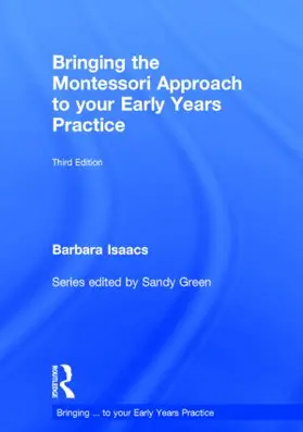 Isaacs |  Bringing the Montessori Approach to your Early Years Practice | Buch |  Sack Fachmedien