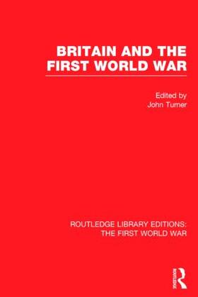 Turner |  Britain and the First World War (RLE The First World War) | Buch |  Sack Fachmedien