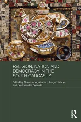 Agadjanian / Jödicke / van der Zweerde |  Religion, Nation and Democracy in the South Caucasus | Buch |  Sack Fachmedien