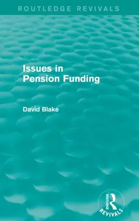 Blake |  Issues in Pension Funding (Routledge Revivals) | Buch |  Sack Fachmedien