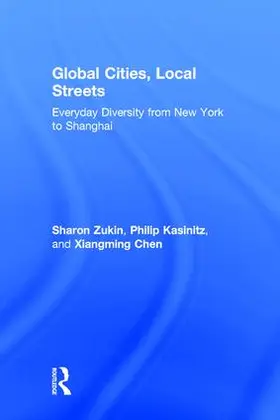 Zukin / Kasinitz / Chen |  Global Cities, Local Streets | Buch |  Sack Fachmedien