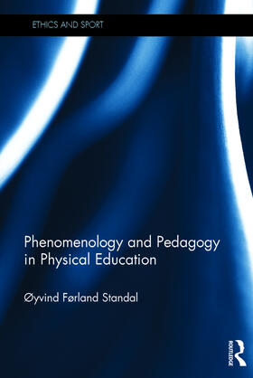 Standal |  Phenomenology and Pedagogy in Physical Education | Buch |  Sack Fachmedien