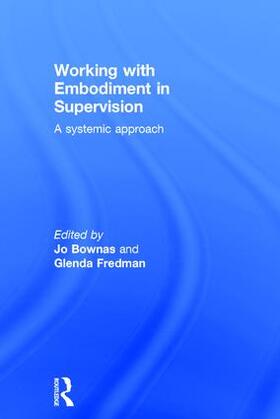 Bownas / Fredman |  Working with Embodiment in Supervision | Buch |  Sack Fachmedien