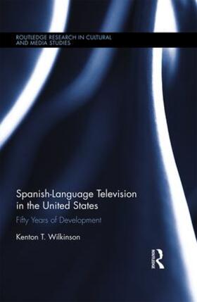 Wilkinson |  Spanish-Language Television in the United States | Buch |  Sack Fachmedien