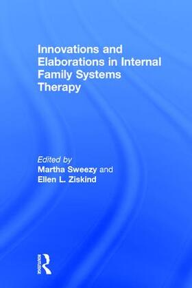 Sweezy / Ziskind |  Innovations and Elaborations in Internal Family Systems Therapy | Buch |  Sack Fachmedien