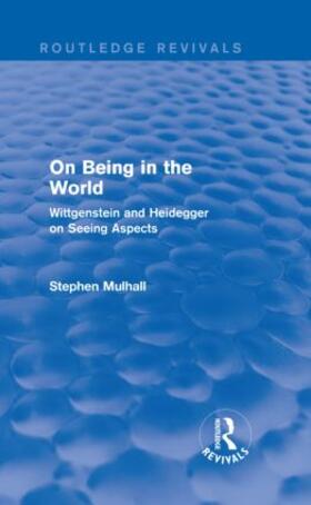 Mulhall |  On Being in the World (Routledge Revivals) | Buch |  Sack Fachmedien