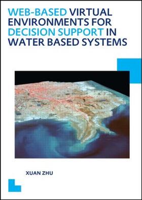 Zhu |  Web-based Virtual Environments for Decision Support in Water Based Systems | Buch |  Sack Fachmedien