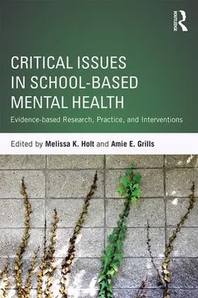 Grills / Holt |  Critical Issues in School-based Mental Health | Buch |  Sack Fachmedien