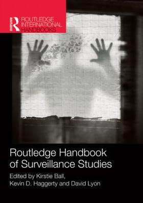 Ball / Haggerty / Lyon |  Routledge Handbook of Surveillance Studies | Buch |  Sack Fachmedien