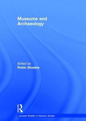 Skeates |  Museums and Archaeology | Buch |  Sack Fachmedien