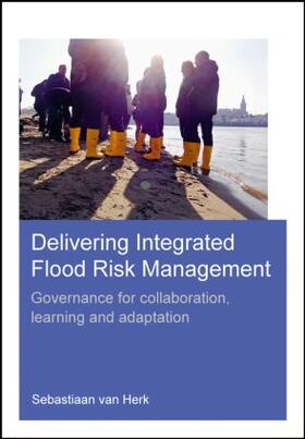 Herk |  Delivering Integrated Flood Risk Management | Buch |  Sack Fachmedien
