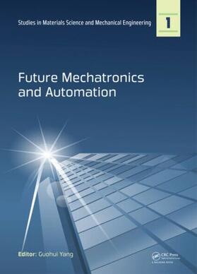 Yang |  Future Mechatronics and Automation | Buch |  Sack Fachmedien