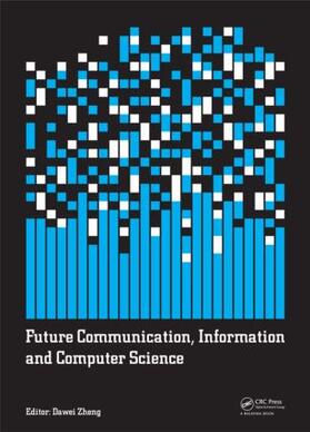 Zheng |  Future Communication, Information and Computer Science | Buch |  Sack Fachmedien