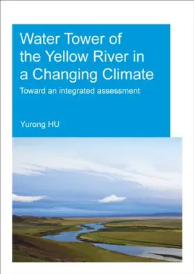 Hu |  Water Tower of the Yellow River in a Changing Climate | Buch |  Sack Fachmedien