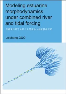 Guo |  Modeling Estuarine Morphodynamics under Combined River and Tidal Forcing | Buch |  Sack Fachmedien