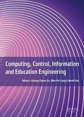 Liu / Sung / Yao |  Computing, Control, Information and Education Engineering | Buch |  Sack Fachmedien