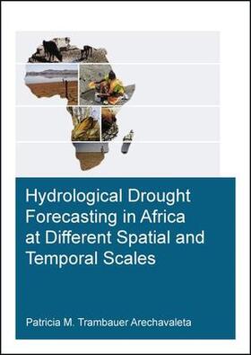 Trambauer Arechavaleta |  Hydrological Drought Forecasting in Africa at Different Spatial and Temporal Scales | Buch |  Sack Fachmedien