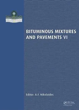 Nikolaides |  Bituminous Mixtures and Pavements VI | Buch |  Sack Fachmedien