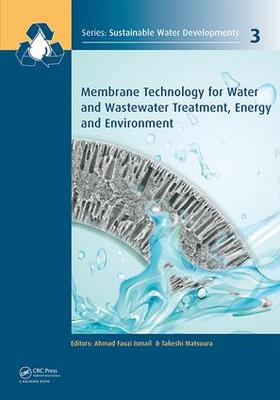 Ismail / Matsuura |  Membrane Technology for Water and Wastewater Treatment, Energy and Environment | Buch |  Sack Fachmedien