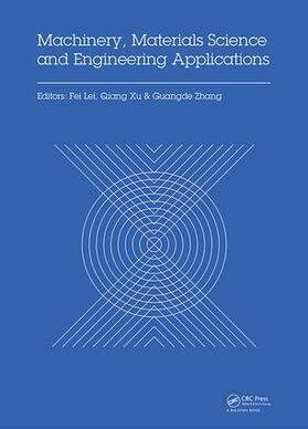 Lei / Xu / Zhang |  Machinery, Materials Science and Engineering Applications | Buch |  Sack Fachmedien