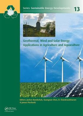 Bundschuh / Chen / Chandrasekharam |  Geothermal, Wind and Solar Energy Applications in Agriculture and Aquaculture | Buch |  Sack Fachmedien