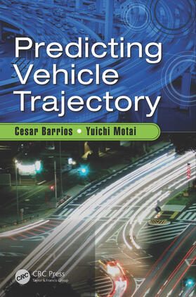 Barrios / Motai |  Predicting Vehicle Trajectory | Buch |  Sack Fachmedien