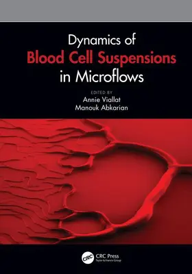 Abkarian / Viallat |  Dynamics of Blood Cell Suspensions in Microflows | Buch |  Sack Fachmedien