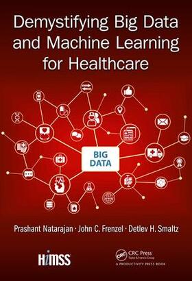 Natarajan / Frenzel / Smaltz |  Demystifying Big Data and Machine Learning for Healthcare | Buch |  Sack Fachmedien