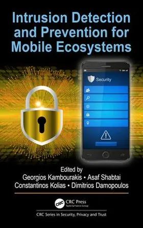 Kambourakis / Shabtai / Kolias |  Intrusion Detection and Prevention for Mobile Ecosystems | Buch |  Sack Fachmedien