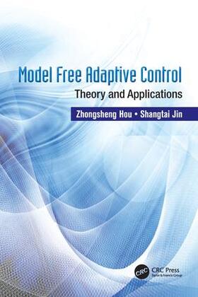 Hou / Jin |  Model Free Adaptive Control | Buch |  Sack Fachmedien