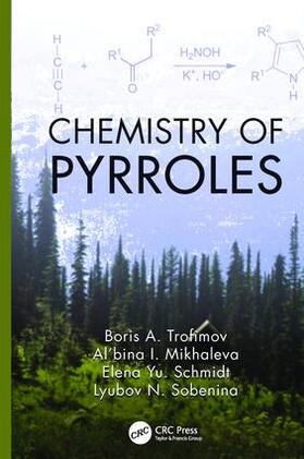 Trofimov / Mikhaleva / Schmidt |  Chemistry of Pyrroles | Buch |  Sack Fachmedien