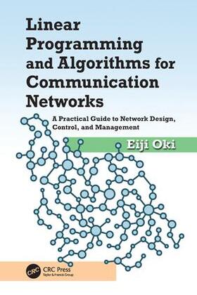 Oki |  Linear Programming and Algorithms for Communication Networks | Buch |  Sack Fachmedien