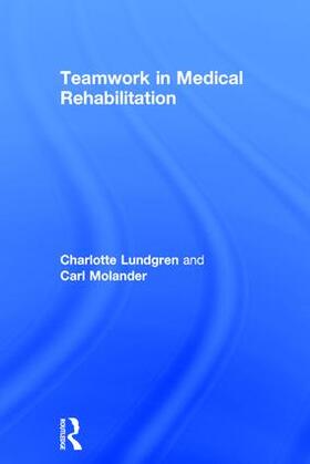 Lundgren / Molander |  Teamwork in Medical Rehabilitation | Buch |  Sack Fachmedien