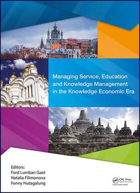 Filimonova / Hutagalung / Lumban Gaol |  Managing Service, Education and Knowledge Management in the Knowledge Economic Era | Buch |  Sack Fachmedien